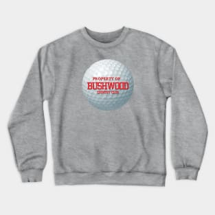 Property of Bushwood Country Club Crewneck Sweatshirt